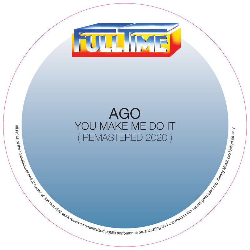 Ago - You Make Me Do It (Remastered 2020) / Full Time Production