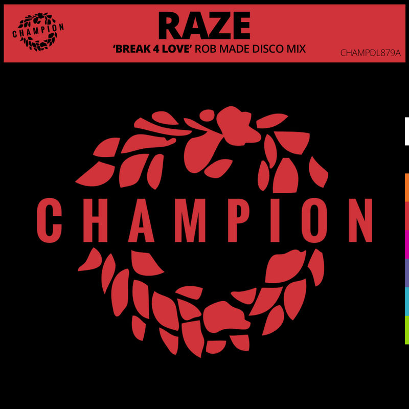Raze Break 4 Love Champion Records Essential House