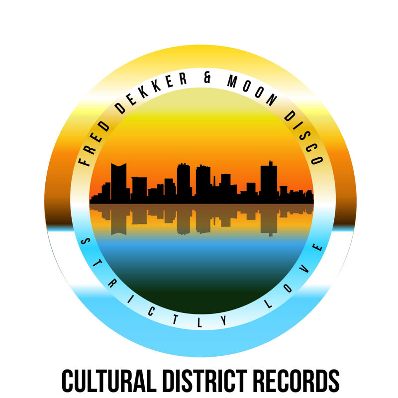 Fred Dekker & Moon Disco (US) - Strictly Love / Cultural District Recordings