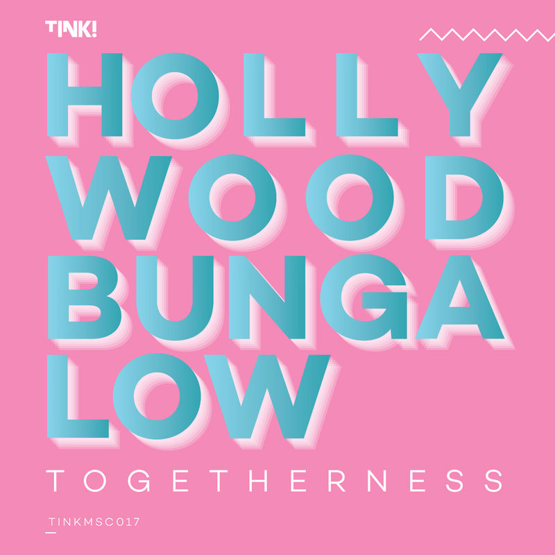 Holywood Bungalow - Togetherness / TINK! MUSIC