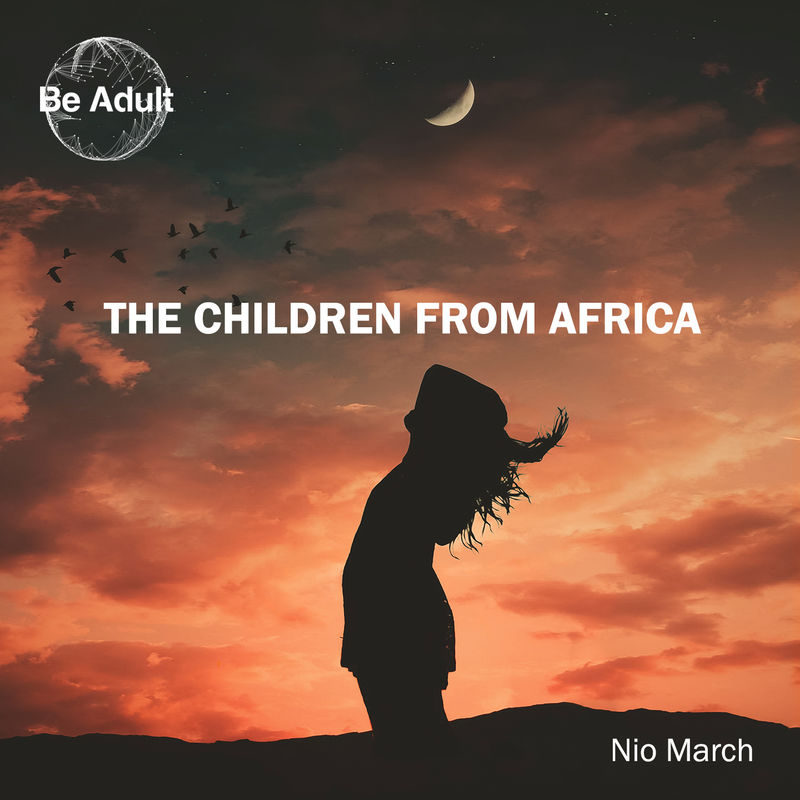 Nio March - The Children from Africa / Be Adult Music