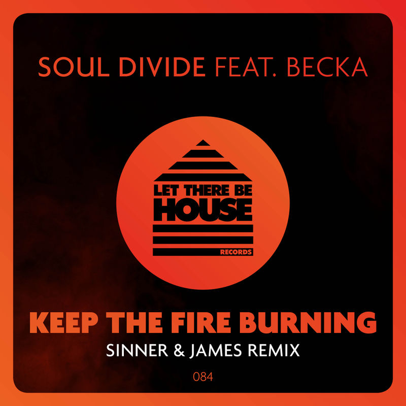 Soul Divide - Keep The Fire Burning Remix / Let There Be House Records