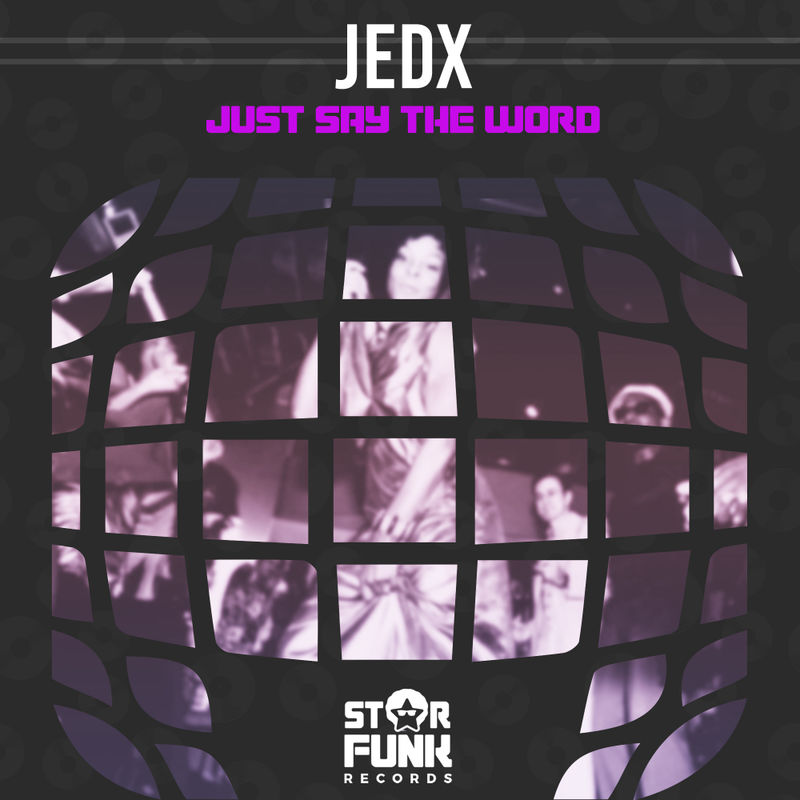 JedX - Just Say The Word / Star Funk Records