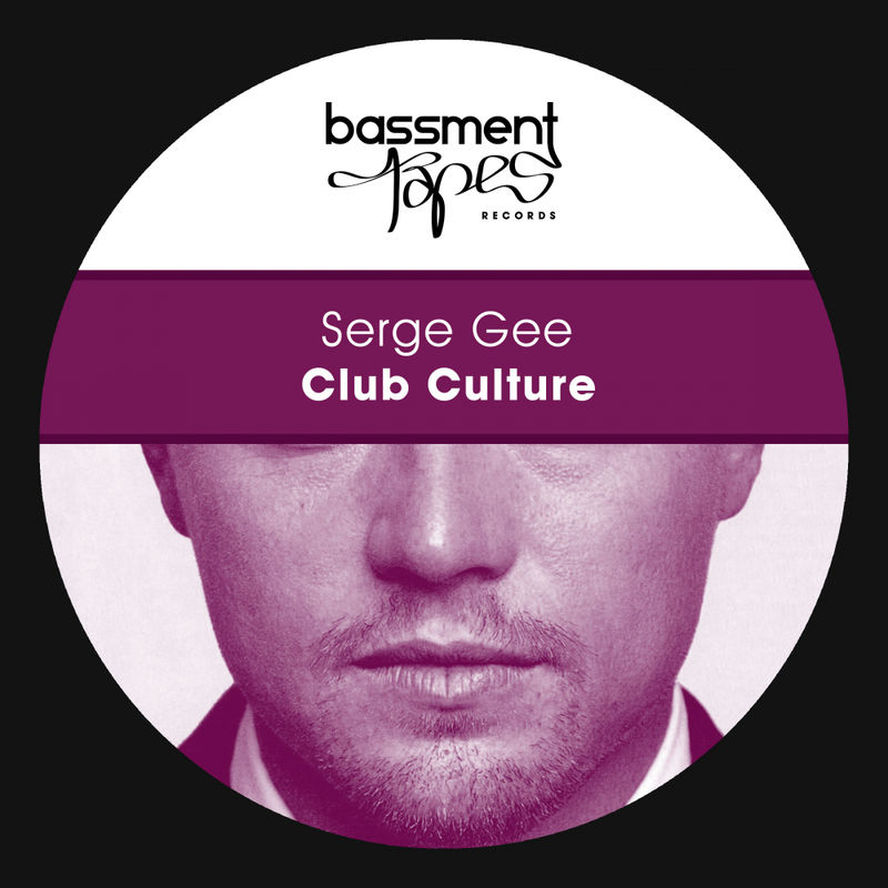 Serge Gee - Club Culture / Bassment Tapes