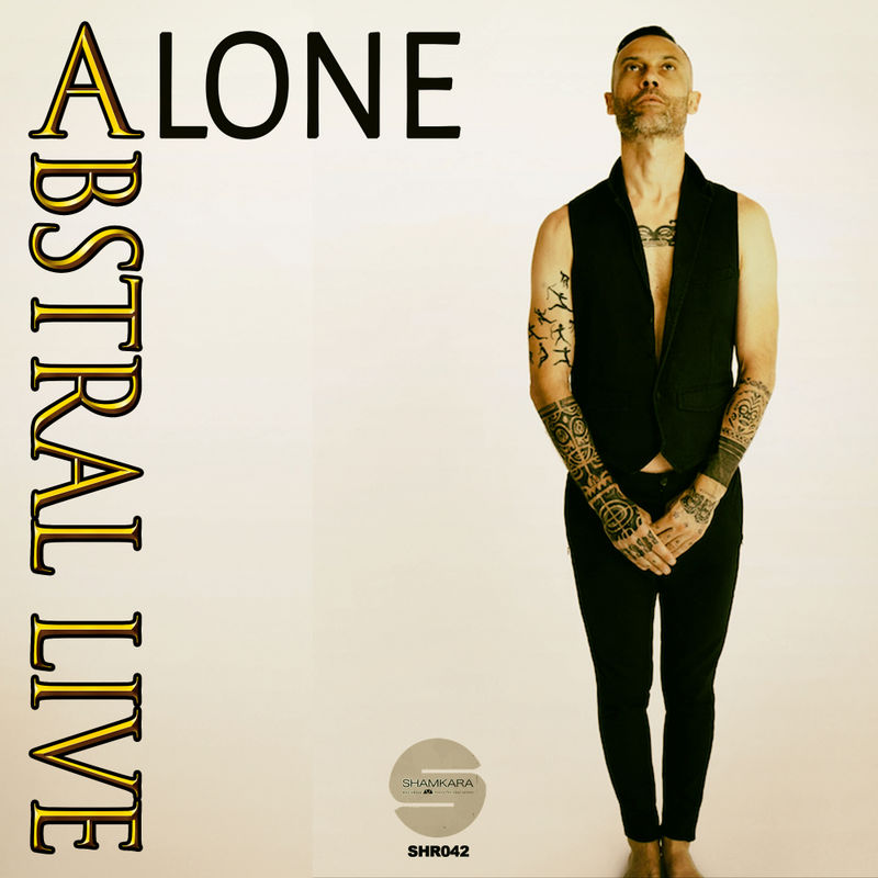 Abstral Live - Alone / Shamkara Records