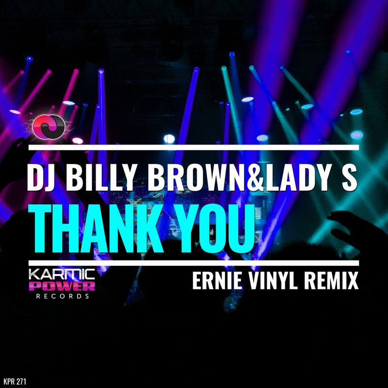 Dj Billy Brown & Lady S - Thank You (Ernie Vinyl Remix) / Karmic Power Records