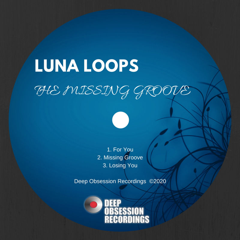 Luna Loops - The Missing Groove / Deep Obsession Recordings