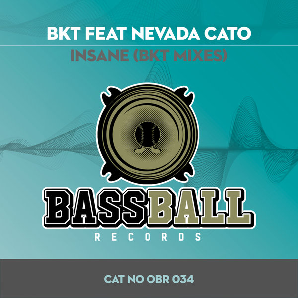 BKT feat.Nevada Cato - Insane (BKT Remixes) / Bassball Records
