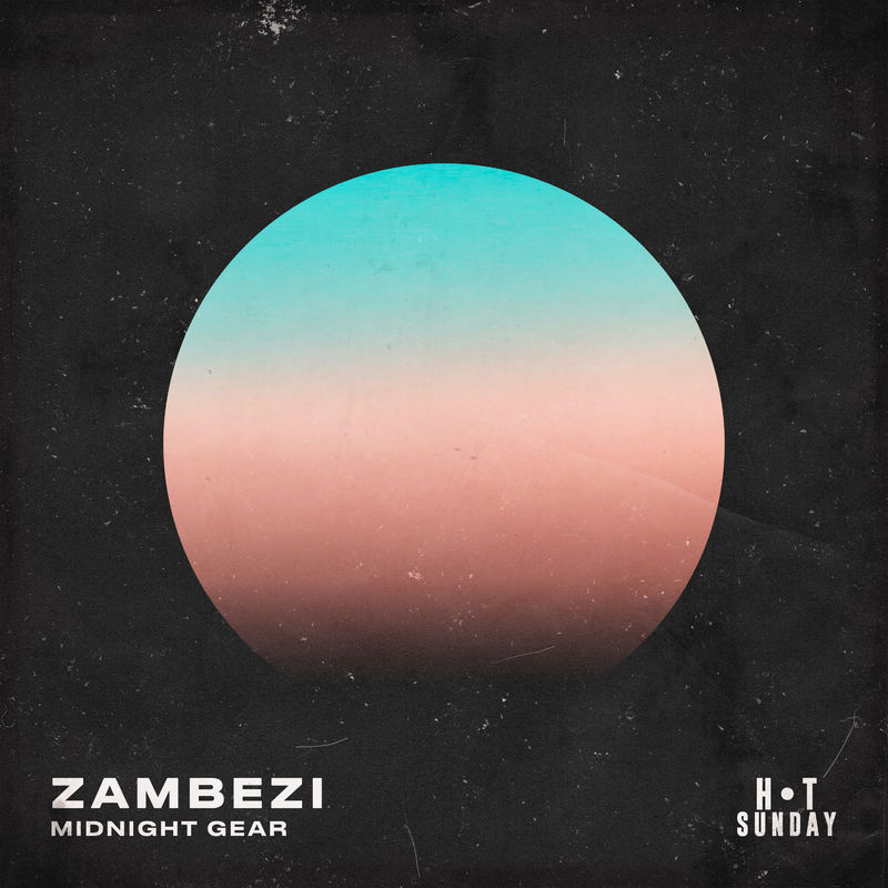 Midnight Gear - Zambezi / Hot Sunday Records