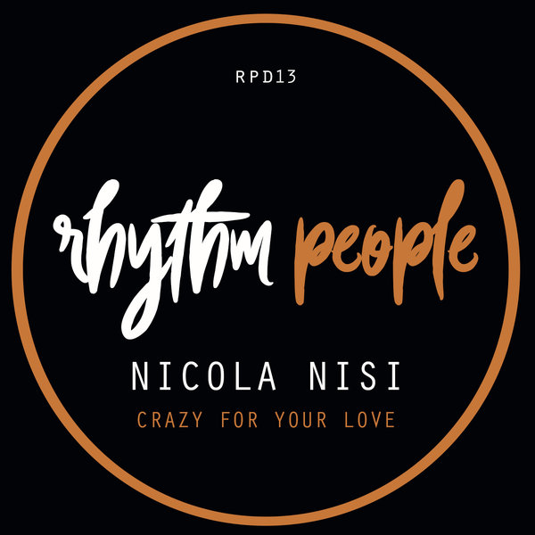 Nicola Nisi - Crazy For Your Love / Rhythm People Digital