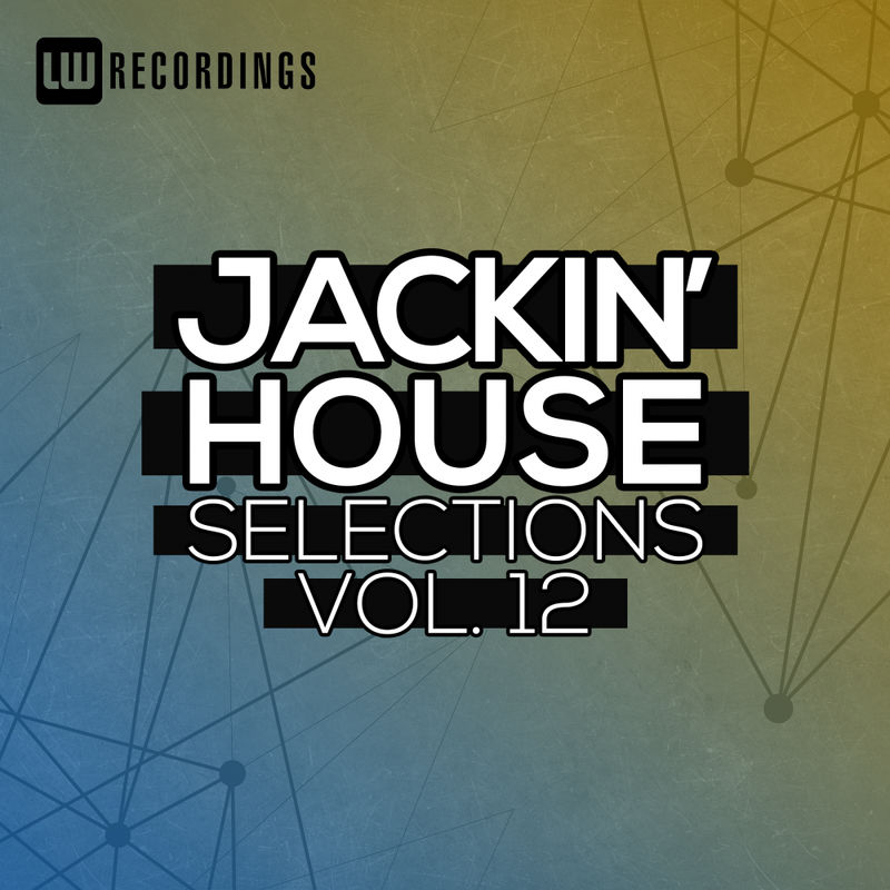 VA - Jackin' House Selections, Vol. 12 / LW Recordings