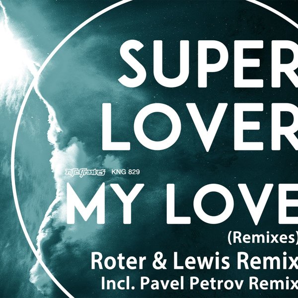 Superlover - My Love (Remixes) / Nite Grooves