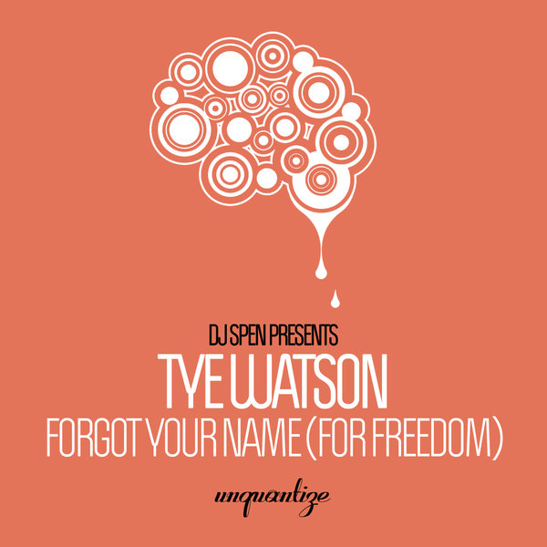 Tye Watson - Forgot Your Name (For Freedom) / unquantize