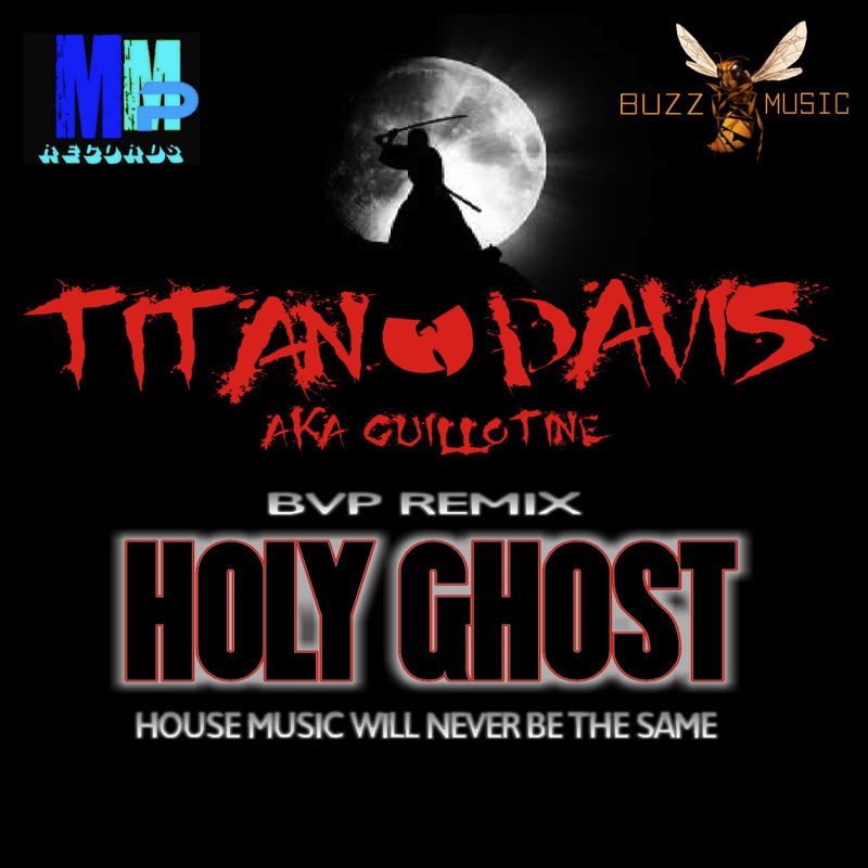 Titan Davis - Holy Ghost (Belizian Voodoo Priest Remix) / MMP Records