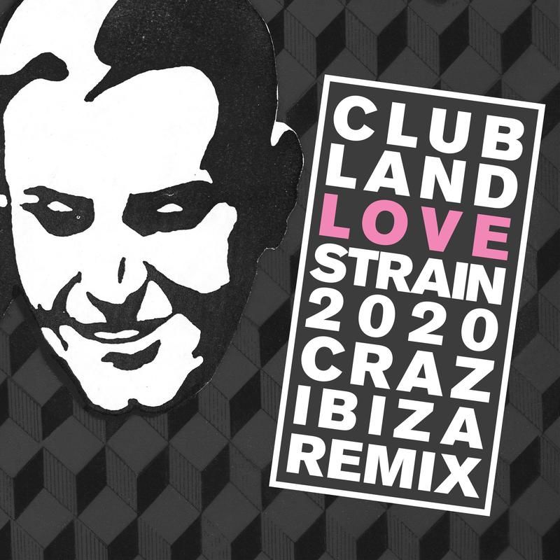 Clubland - Love Strain 2020 / BTECH