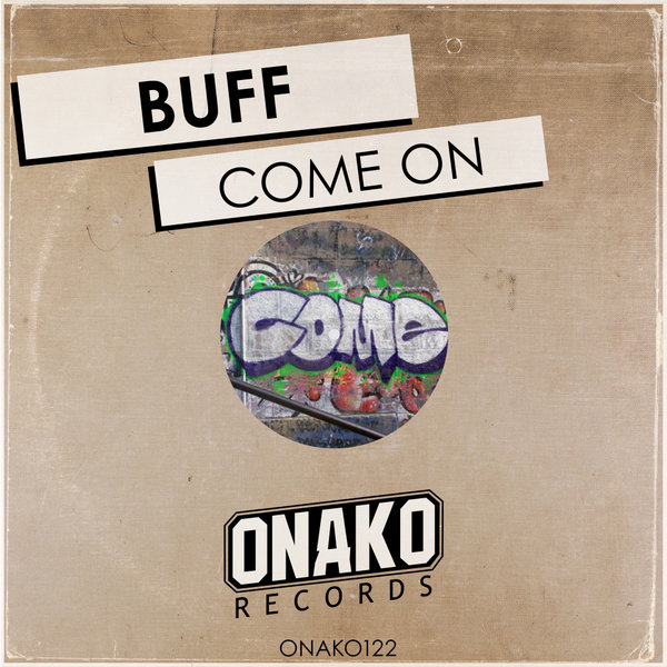 BUFF - Come On / Onako Records