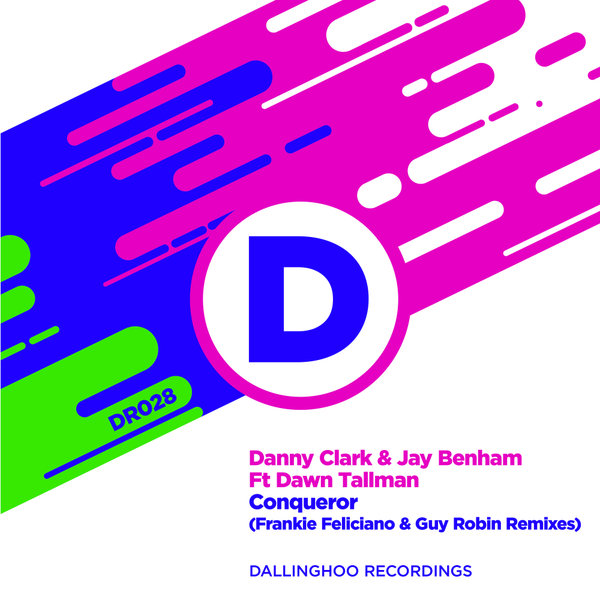 Danny Clark & Jay Benham ft Dawn Tallman - Conqueror (Remixes) / Dallinghoo Recordings