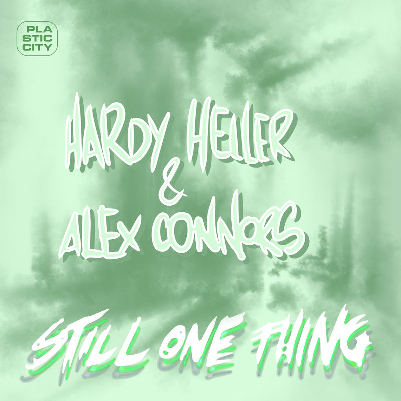 Hardy Heller & Alex Connors - Still One Thing / Plastic City