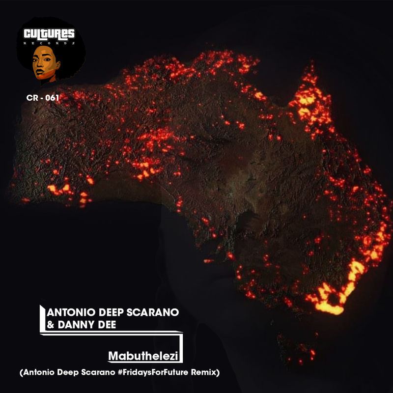 Antonio Deep Scarano & Danny Dee - Mabuthelezi (Antonio Deep Scarano #FridayForFuture Remix) / Cultures Records