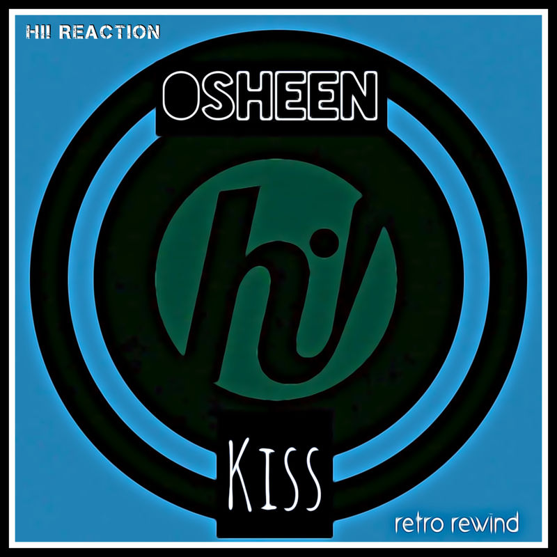 Osheen - Kiss / Hi! Reaction