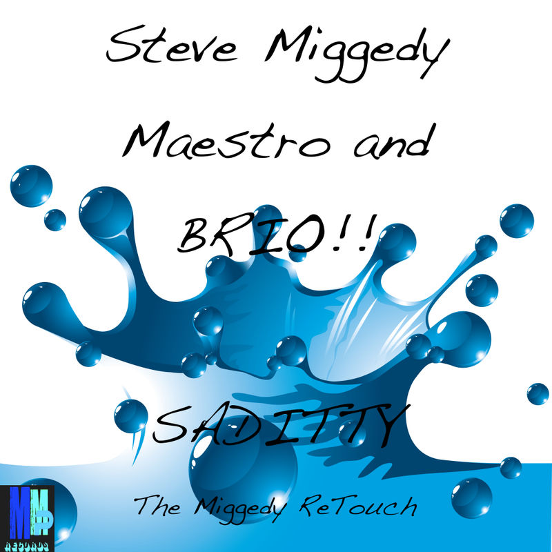 Steve Miggedy Maestro & BRIO! - Saditty (The Miggedy ReTouch) / MMP Records
