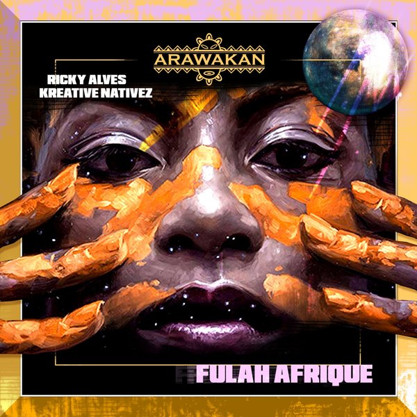 Ricky Alves & Kreative Nativez - Fulah Afrique / Arawakan