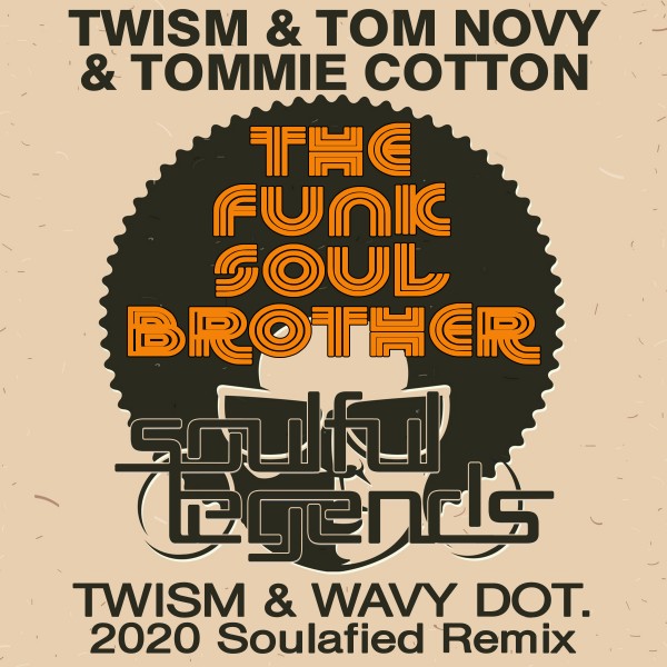 Twism, Tom Novy, Tommie Cotton - The Funk Soul Brother / Soulful Legends