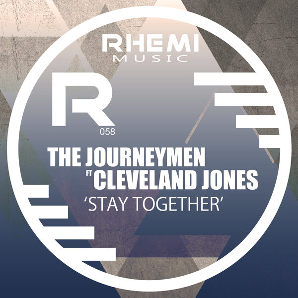 The Journey Men feat. Cleveland Jones - Stay Together / Rhemi Music