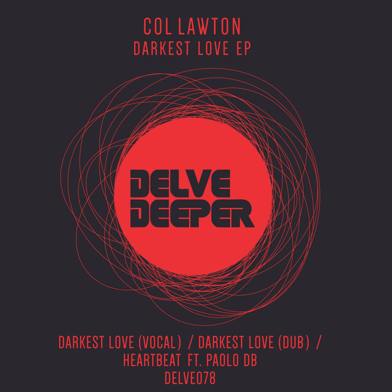 Col Lawton - Darkest Love EP / Delve Deeper Recordings