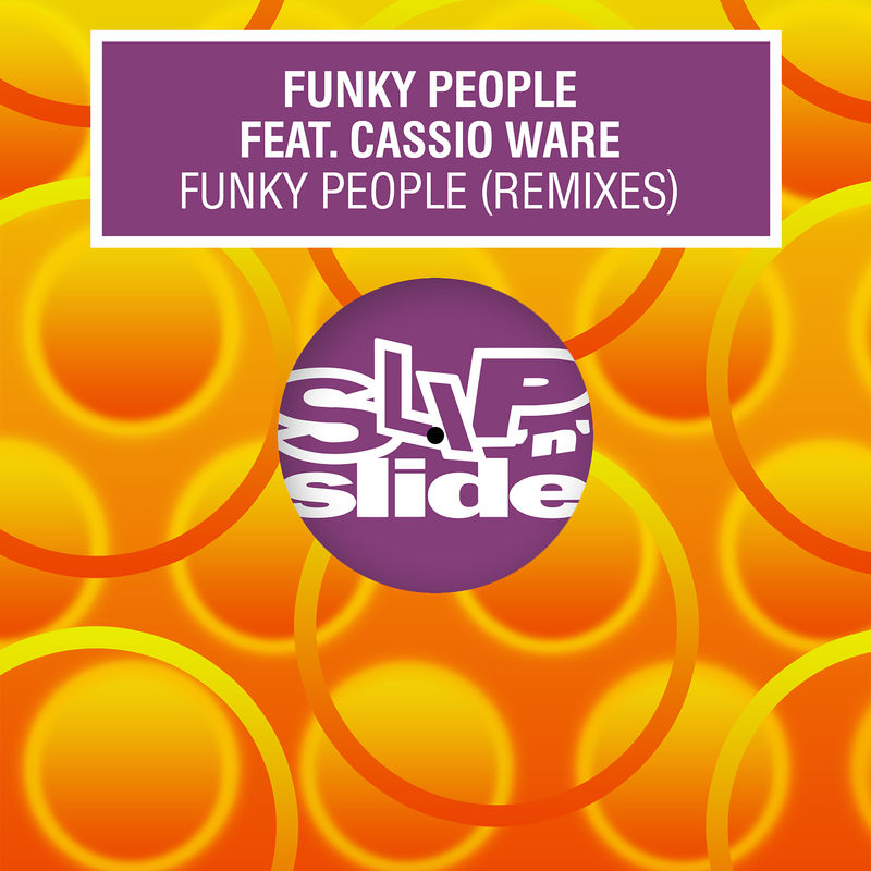 Funky People - Funky People (feat. Cassio Ware) (Remixes) / Slip 'N' Slide