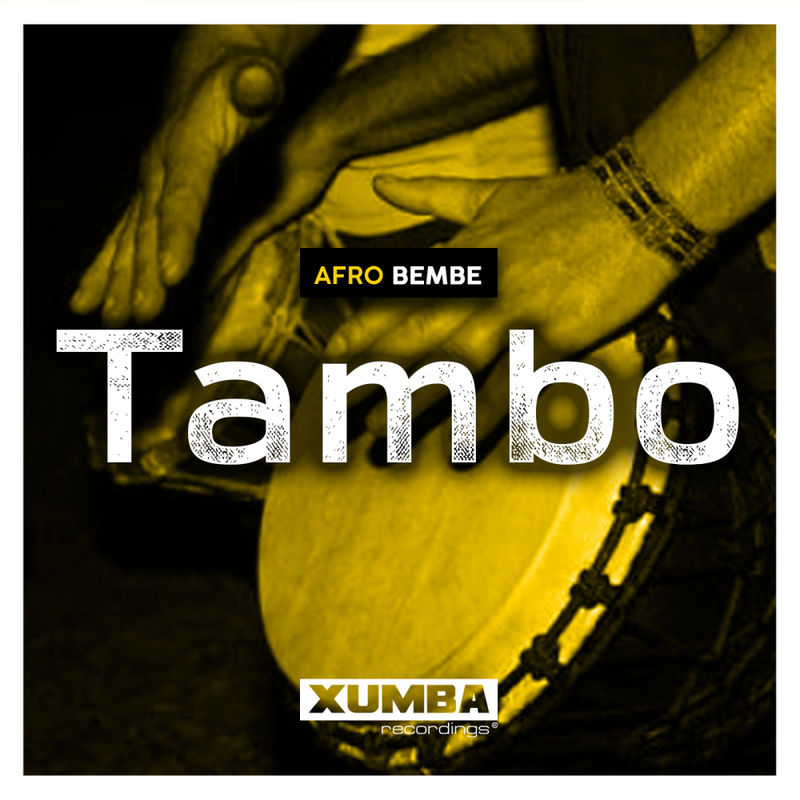 Afro Bembe - Tambo / Xumba Recordings