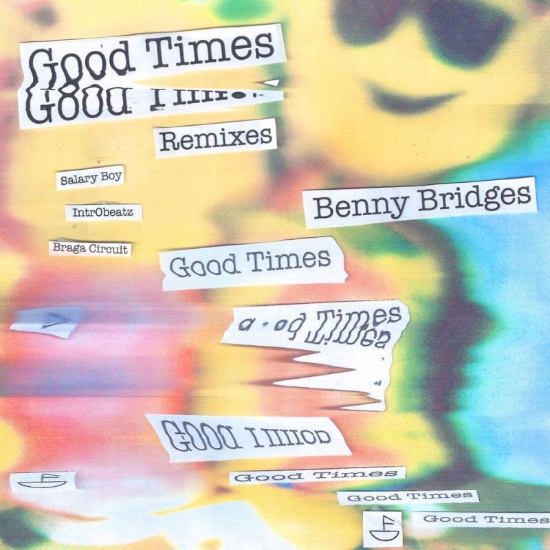 Benny Bridges - Good Times Remixes / Fantastic Voyage
