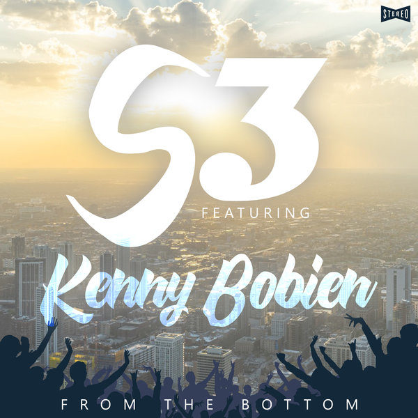 S3 feat. Kenny Bobien - From The Bottom / Mixtape Sessions