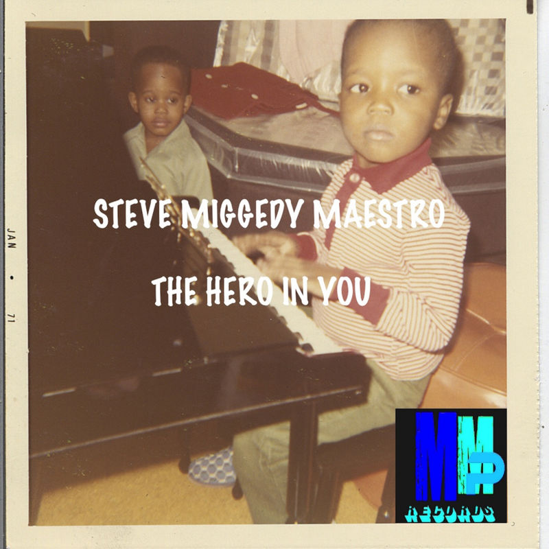 Steve Miggedy Maestro - The Hero In You / MMP Records