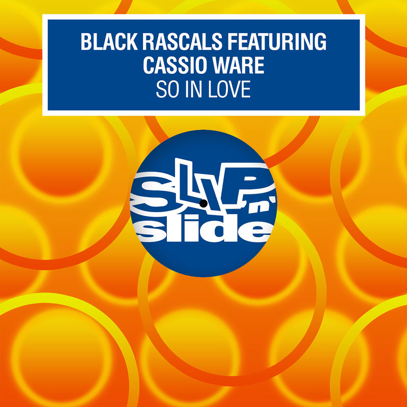 Black Rascals - So In Love (feat. Cassio Ware) / Slip 'N' Slide