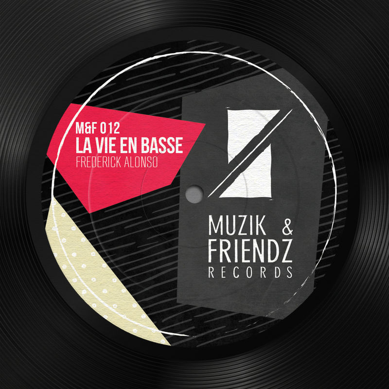 Frederick Alonso - La Vie En Basse / Muzik & Friendz