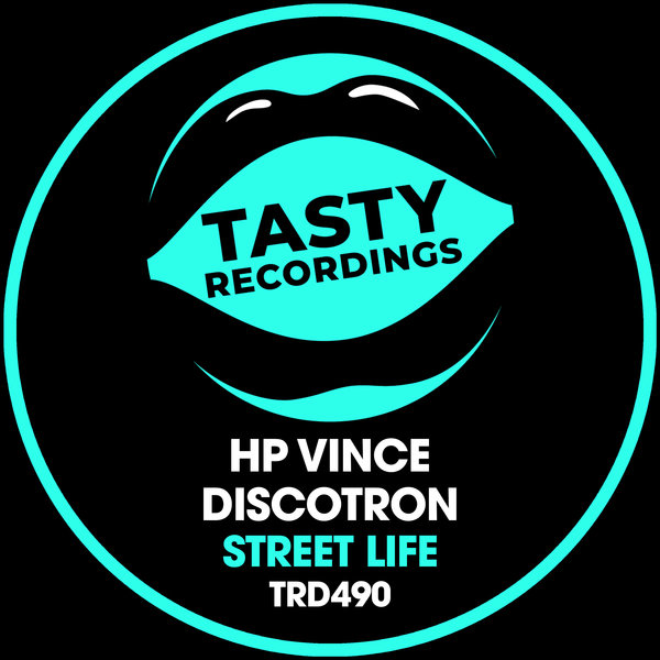 HP Vince & Discotron - Street Life / Tasty Recordings Digital