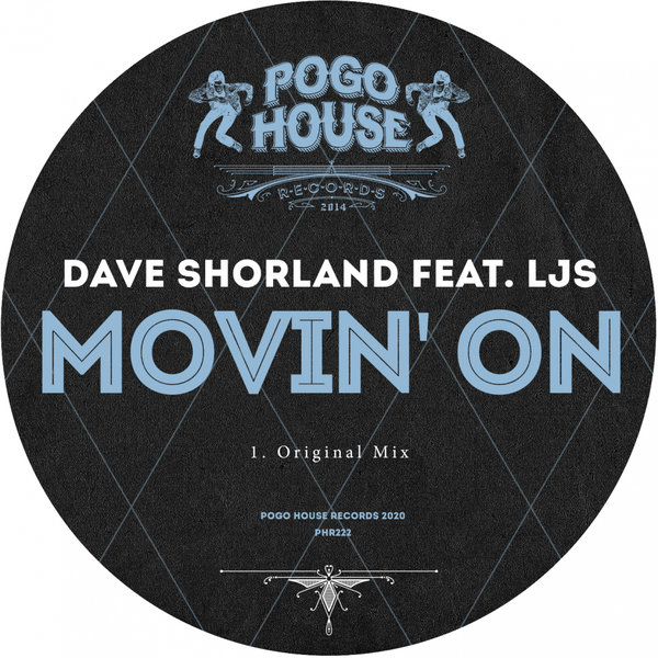 Dave Shorland Feat. LJS - Movin' On / Pogo House Records