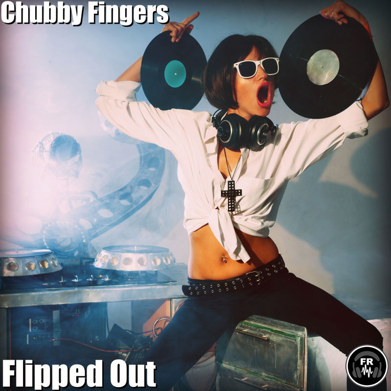 Chubby Fingers - Flipped Out / Funky Revival