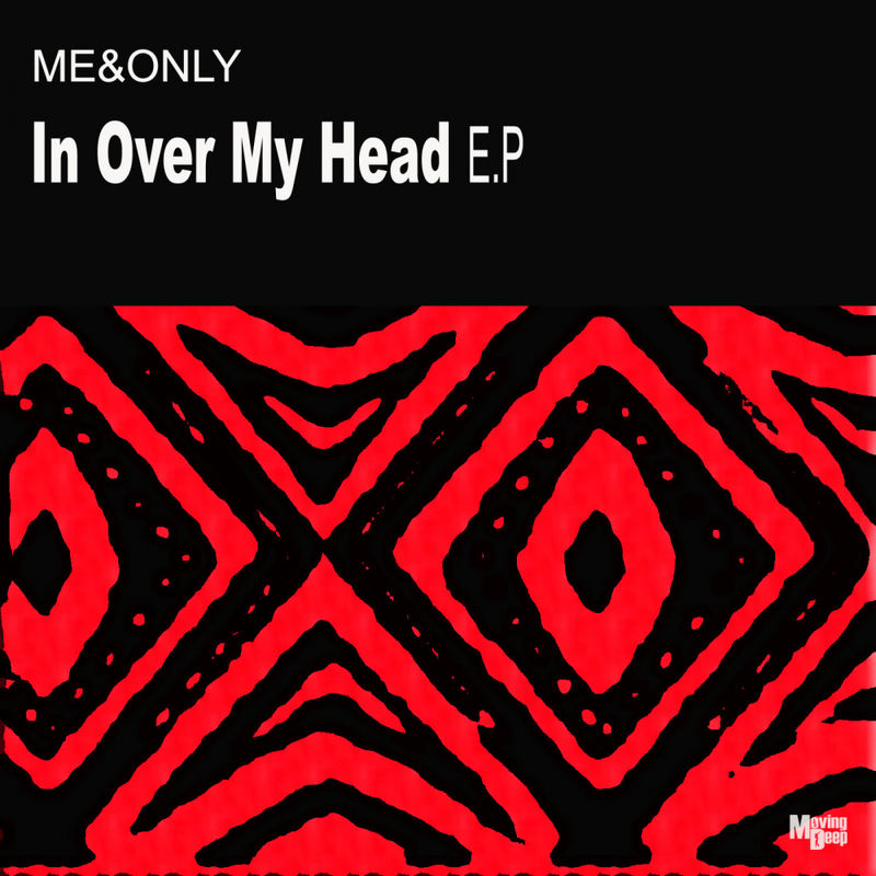 Me&Only - In Over My Head / Moving Deep Records