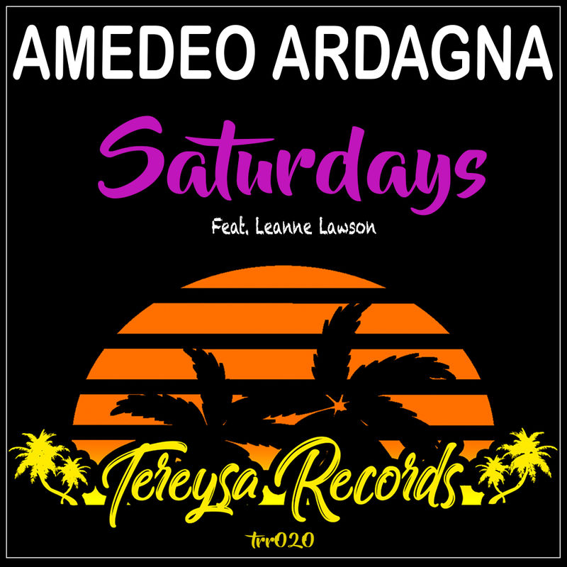Amedeo Ardagna ft Leanne Lawson - Saturdays / Tereysa Records