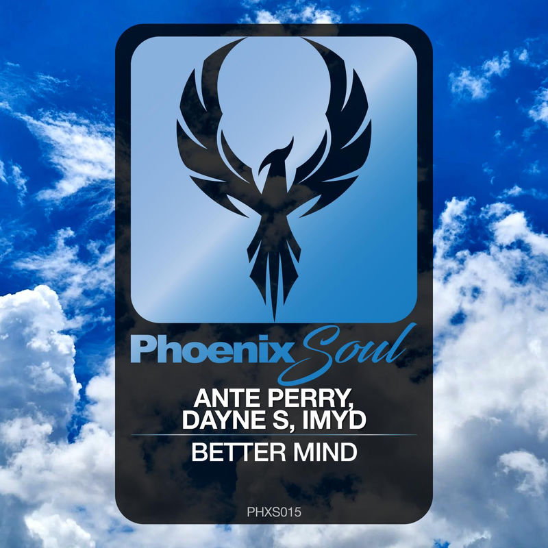 Ante Perry, Dayne S, IMYD - Better Mind / Phoenix Soul