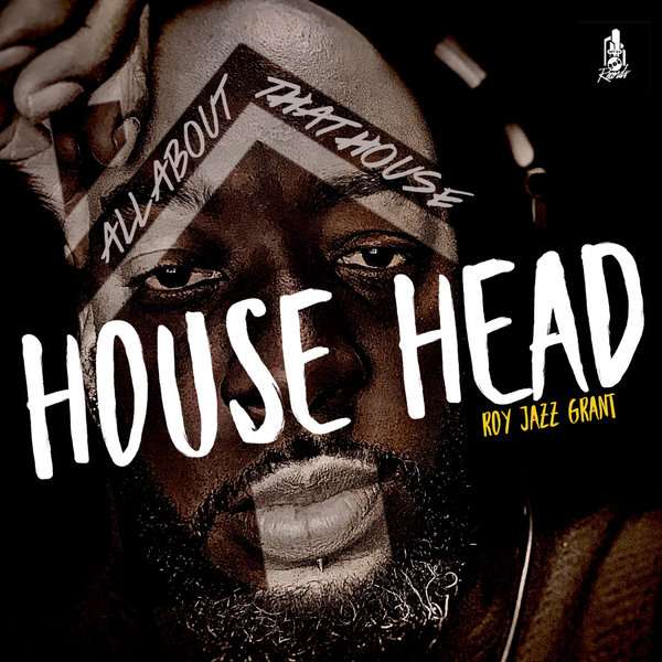 Roy Jazz Grant - House Head (All About That House) / Apt D4 Records