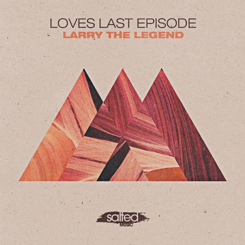 Loves Last Episode - Larry The Legend / Salted Music