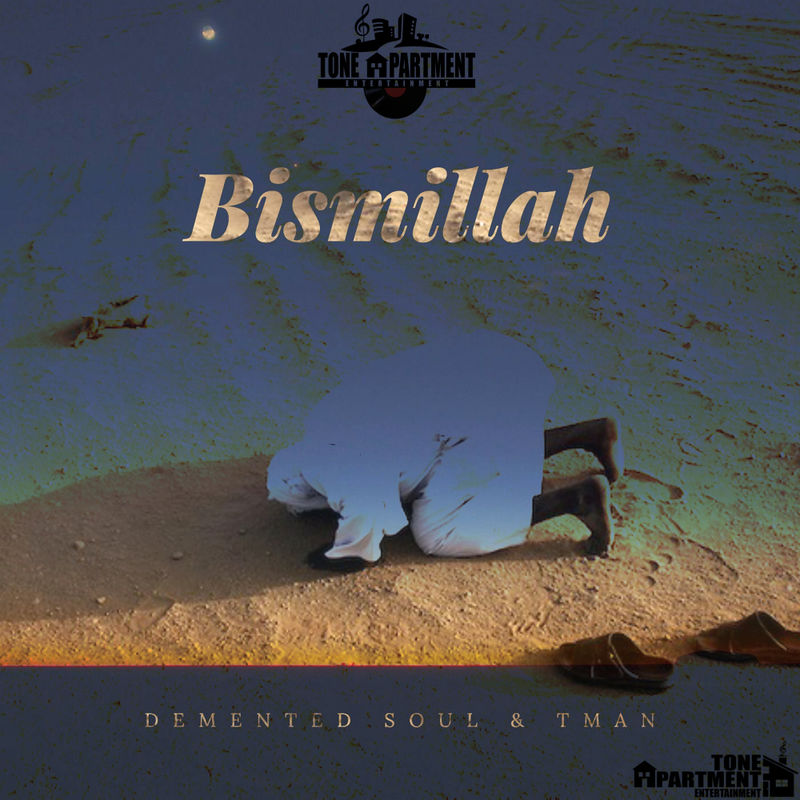 Demented Soul & Tman - Bismillah / Tone Apartment Entertainment