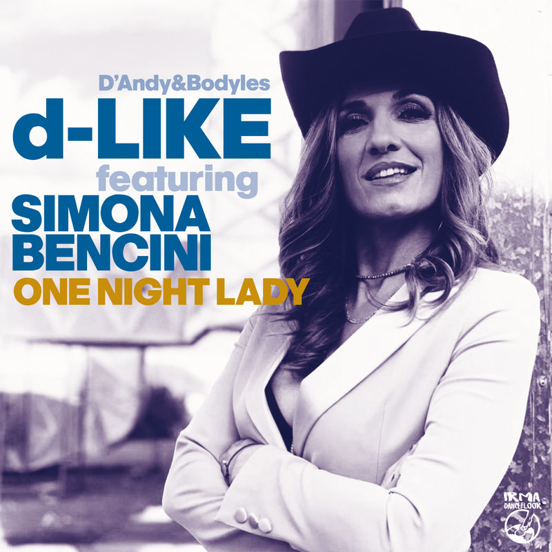 D-Like - One Night Lady (featuring Simona Bencini) / Irma Dancefloor