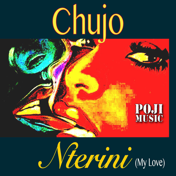 Chujo - Nterini (My Love) / POJI Records