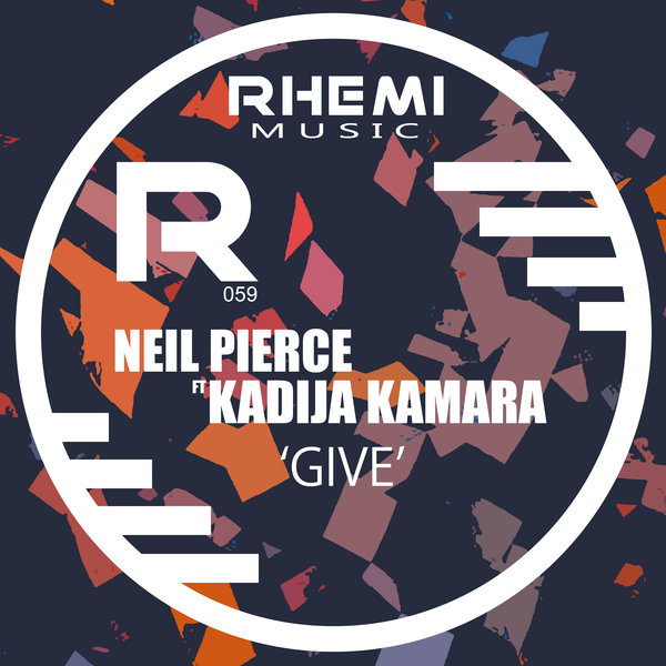 Neil Pierce feat.Kadija Kamara - Give / Rhemi Music