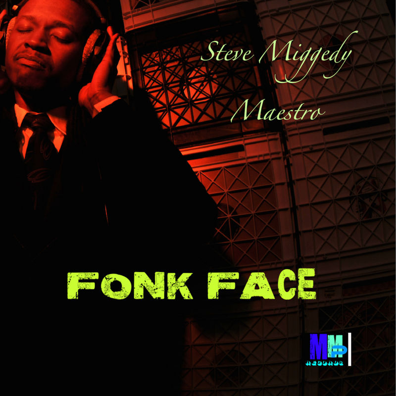 Steve Miggedy Maestro - Fonk Face / MMP Records