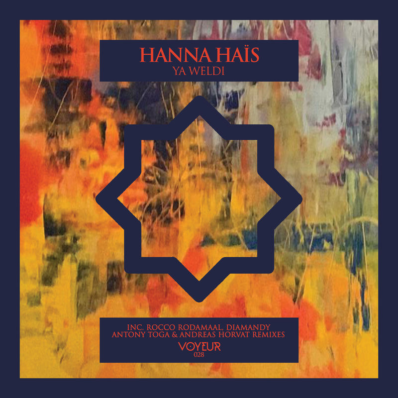 Hanna Hais - Ya Weldi (The Remixes) / Voyeur